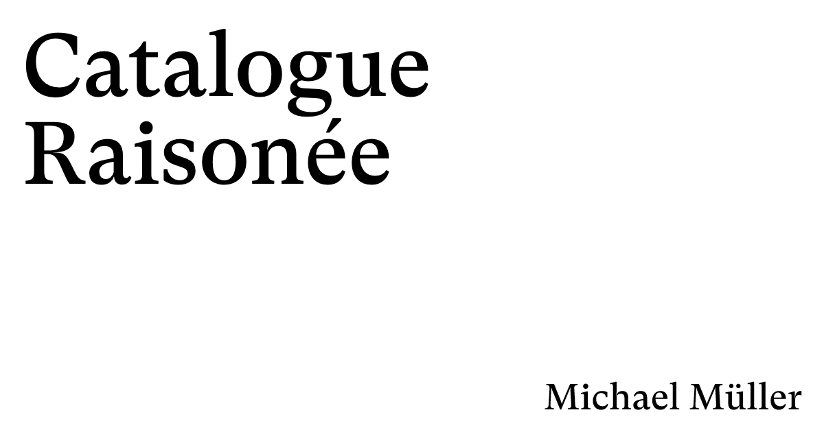 Catalogue Raisonné Studio Michael Müller